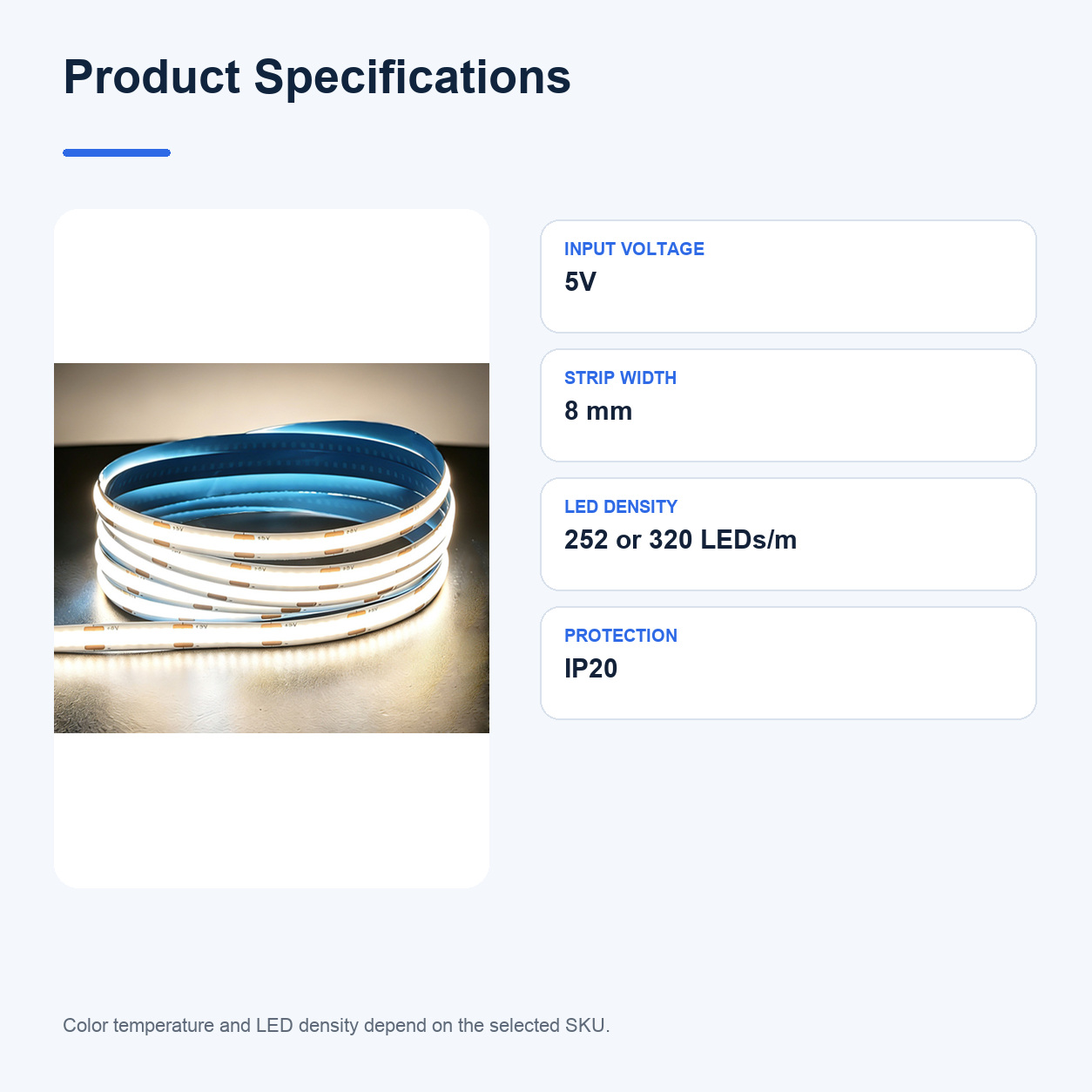 5V; 8mm width; 252 or 320 LEDs/m; IP20.
